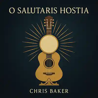 Picture for song 'O Salutaris Hostia' by artist 'Chris Baker'