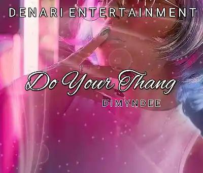 Picture for song 'Do Your Thang' by artist 'Dimyn Dee'