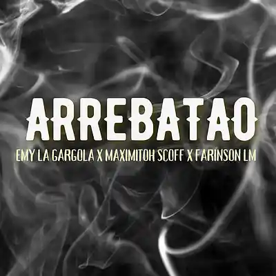 Picture for song 'Arrebatao (feat. Maximitoh Scoff, Farinson)' by artist 'Emy La Gargola'