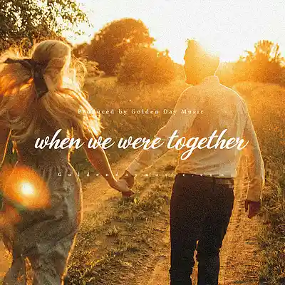 Picture for song 'When we were together (Emotional Country, Pop)' by artist 'Golden Day'