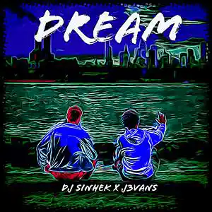 Picture for song 'Dream (Prod. By DJ Sinhek x J3Vans)' by artist 'DJ Sinhek'
