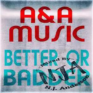 Picture for song 'Better Or Badder A&A Music mixed by NJA' by artist 'Songs Mixed By NJ Anderson'