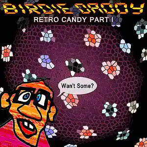 Picture for song 'Retro Candy Part I (uncut)' by artist 'Birdie Daddy'