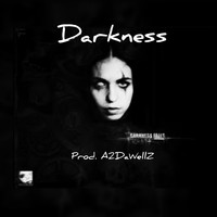 Picture for song 'Darkness (prod. A2DaWellZ) ' by artist 'A2DaWellZ'