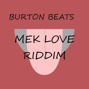 Picture for song 'Mek Love Riddim' by artist 'Burton Beats'