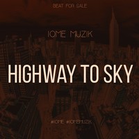 Picture for song 'Highway to sky (free D/L)' by artist 'IOME MUZIK'