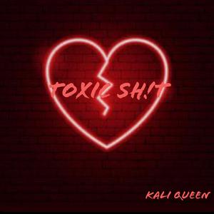 Picture for song 'Toxic Sh!t' by artist 'Kali Queen'