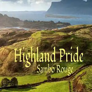 Picture for song 'Highland Pride' by artist 'Sambo Rouge'
