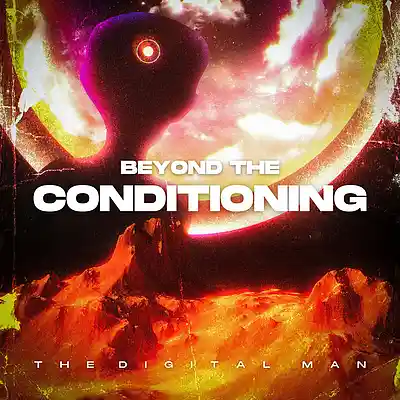 Picture for song 'Beyond the Conditioning' by artist 'The Digital Man'