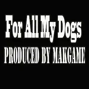 Picture for song 'For All My Dogs (Makgame Mix)' by artist 'Makgame'