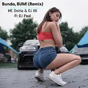 Picture for song 'Bunda, BUM! (REMIX) ft DJ Paul' by artist 'Mc Oniria e Dj KK'