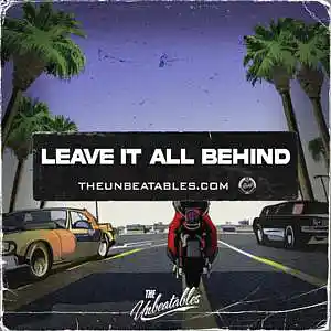 Picture for song 'LEAVE IT ALL BEHIND ***** Buy 2 Get 3 FREE' by artist 'The Unbeatables'