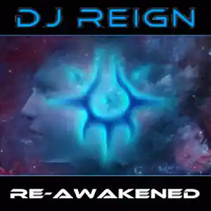 Picture for song 'Re-Awakened' by artist 'DJ Reign'