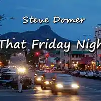 Picture for song 'That Friday Night' by artist 'Steve Domer'