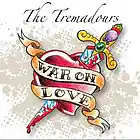 Picture for song 'War_On_Love' by artist 'The Tremadours'