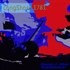 Picture for song 'LongShore 1781' by artist 'AuDioChosis - Steven F. Allen - AuDio MiRage'