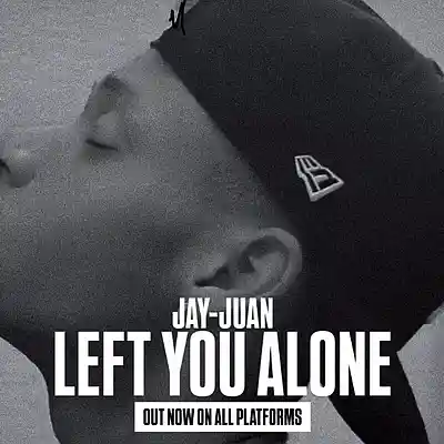 Picture for song 'Left You Alone' by artist 'Jay-Juan'