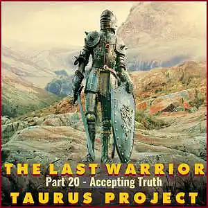 Picture for song 'The Last Warrior - Part 20 Accepting Truth' by artist 'Taurus Project'