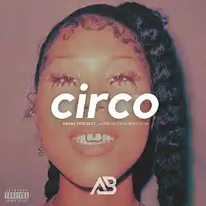 Picture for song '(FREE) Circo (Drake, Her Loss Type Beat)' by artist 'Arsenial Beats'
