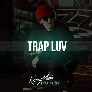 Picture for song 'Trap Luv' by artist 'KenNYMusix'