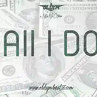 Picture for song '*SOLD*All I Do Free D/L' by artist 'OldyMBeatz'