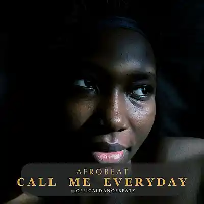 Picture for song 'CALL ME EVERYDAY - Afrobeat' by artist 'OfficialDanoeBeatz'