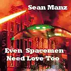 Picture for song 'Even Spacemen Need Love Too' by artist 'Sean Dylan Manz'