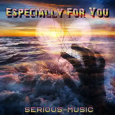 Picture for song 'Especially For You' by artist 'Serious-Music (Germany)'