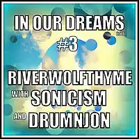 Picture for song 'In Our Dreams III' by artist 'Thee OutrAgiOuS CirQeL!'