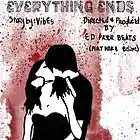 Picture for song 'Vibes - Everything Ends (produced by edpryorbeatz)' by artist 'edpryorbeatz'