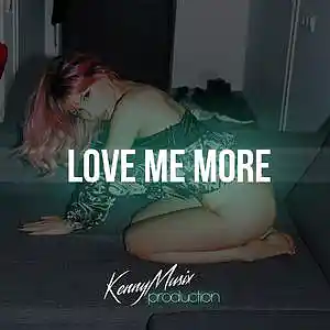 Picture for song 'Love Me More' by artist 'KenNYMusix'