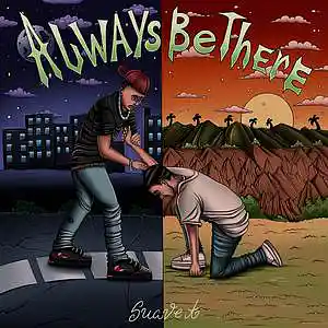 Picture for song 'Always Be There' by artist 'King Suave A'