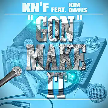 Picture for song 'KN'F ft. Kim Davis & Brian Notice - Gon Make It' by artist 'KNF'