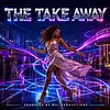 Picture for song 'The Take Away_Dance Instrumental' by artist 'WSL Productions'