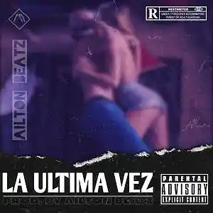 Picture for song 'La Última Vez Beat Reggaetón - Uso Libre' by artist 'AILTON'