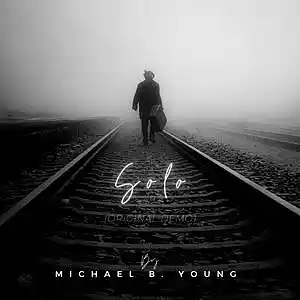 Picture for song 'Solo (Original Demo)' by artist 'Michael B. Young'