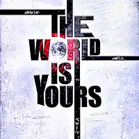 Picture for song 'The World Is Yours ' by artist 'Stealth of 25EMG'