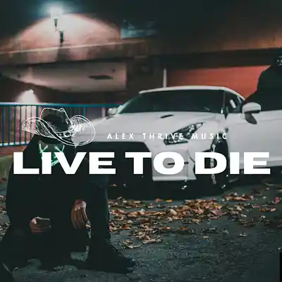 Picture for song 'Live To Die (Rap Anthem)' by artist 'Alex Thrive Music'