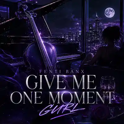 Picture for song 'GIVE ME ONE MOMENT GURL' by artist 'Fenti Banx'