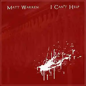 Picture for song 'I Can't Help' by artist 'Matt Warren'