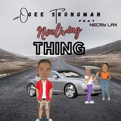 Picture for song 'Non Living thing Ft. Necry Lax' by artist 'Ogee Strongman'