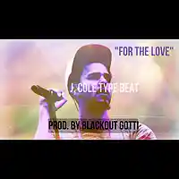 Picture for song '*J. Cole* - FOR THE LOVE (3 Leases for $9.97!)' by artist 'Blackout Gotti Beats'