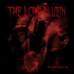 Picture for song 'AMPHETA' by artist 'THE LORD IN VEIN'