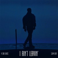 Picture for song 'I Ain't Leavin' (Buy 1 Get 1-3 FREE)' by artist 'V-Sine Beatz'