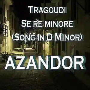 Picture for song 'Tragoudi Se Re Minore - Song In D Minor' by artist 'AZANDOR'