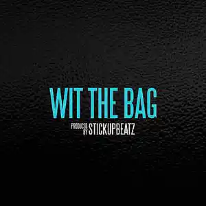 Picture for song 'Wit The Bag (BUY 1 GET 4 FREE)' by artist 'STICKUPBEATZ (US)'