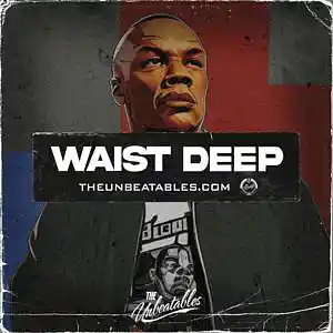 Picture for song 'WAIST DEEP ***** Buy 2 Get 3 FREE' by artist 'The Unbeatables'