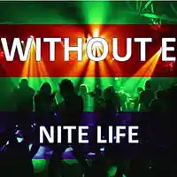 Picture for song 'NITE LIFE' by artist 'WITHOUT E'
