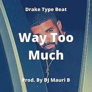 Picture for song 'Way Too Much' by artist 'DJ Mauri B'