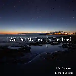 Picture for song 'I Will Put My Trust In The Lord' by artist 'Richard Shekari'